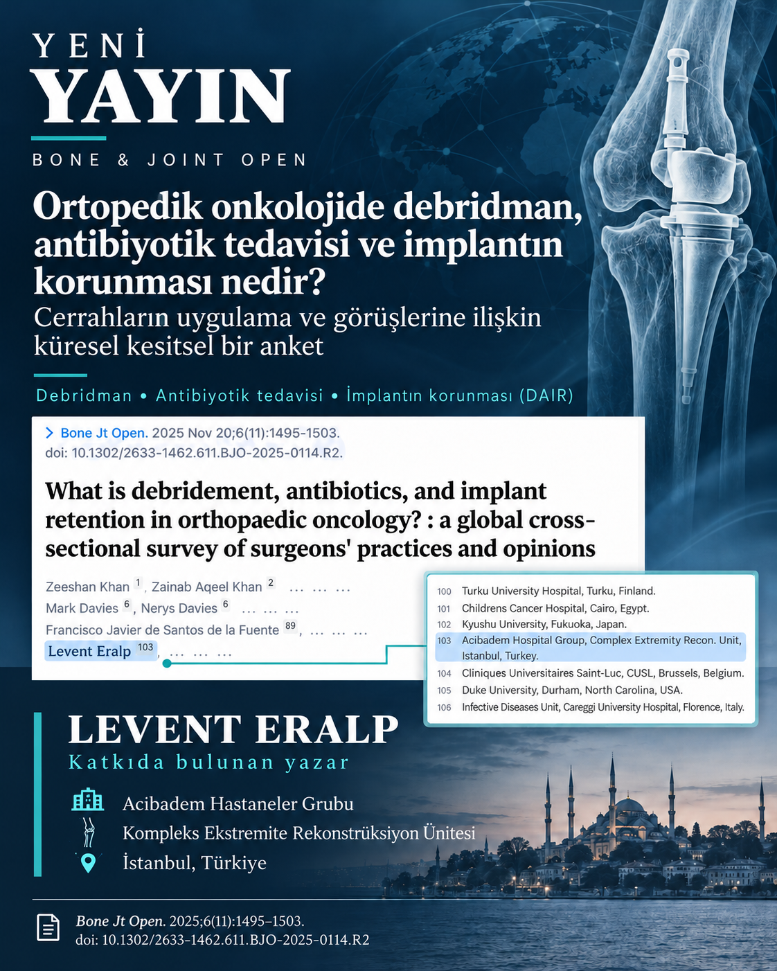 What is debridement, antibiotics, and implant retention in orthopaedic oncology?: a global cross-sectional survey of surgeons’ practices and opinions — Türkçe