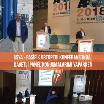 Asya - Pasifik ortopedi Konferans’ında, davetli panel konuşmalarımı yaparken