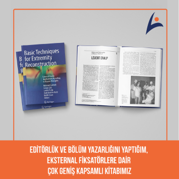 Editörlük ve bölüm yazarlığını yaptığım, eksternal fiksatörlere dair çok geniş kapsamlı kitabımız